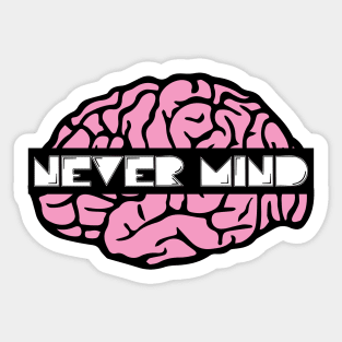 never mind Sticker